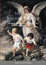 My Angel Messages Journal: A Logbook For Recording Signs, Guidance And Communications From Angels To You