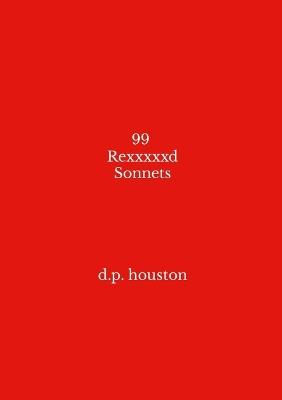 99 Rexxxxxd Sonnets - David Houston - cover