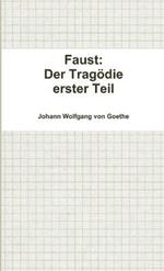 Faust: Der Tragodie Erster Teil