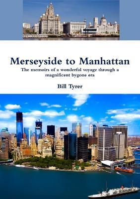 Merseyside to Manhattan - Bill Tyrer - cover