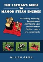 The Layman's Guide to Mamod Steam Engines (Black & White)