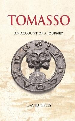 Tomasso: An account of a journey - David Kelly - cover