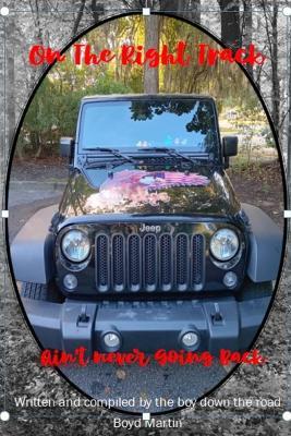 On the Right Track: ain't never goin' back - Boyd Martin - cover