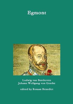 Egmont - Roman Benedict,Ludwig van Beethoven,Johann Wolfgang von Goethe - cover