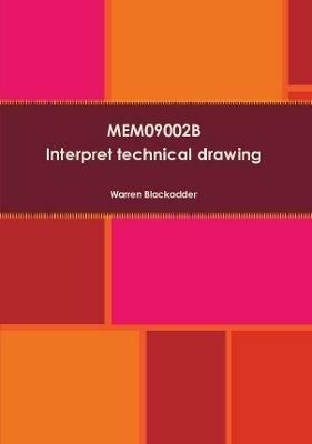 Mem09002b Interpret Technical Drawing - Warren Blackadder - cover