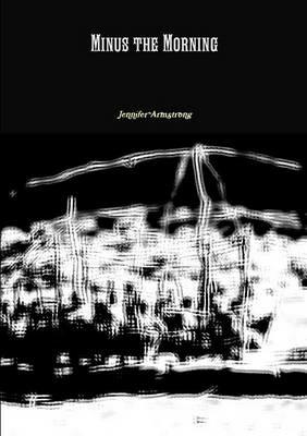 Minus the Morning - Jennifer Armstrong - cover