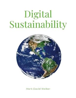 Digital Sustainability - Mark Walker - cover