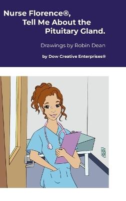 Nurse Florence(R), Tell Me About the Pituitary Gland. - Michael Dow - cover