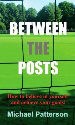 Between the Posts - Michael Patterson - cover