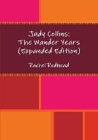 Judy Collins: The Wander Years (Expanded) - Rachel Redhead - cover