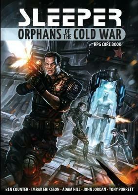Sleeper: Orphans of the Cold War - Tony Porrett,Ben Counter,Adam Hill - cover