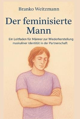 Der feminisierte Mann - Branko Weitzmann - cover
