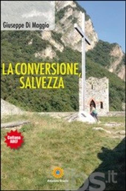 La Conversione, Salvezza - Di Maggio Giuseppe - ebook