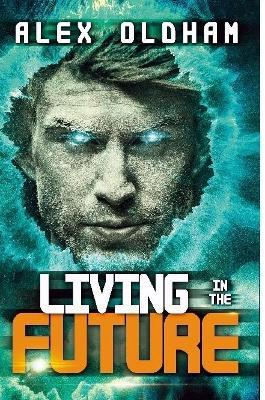 Living in the future - Alex Oldham - cover