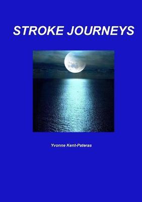 Stroke Journeys - Yvonne Kent-Pateras - cover