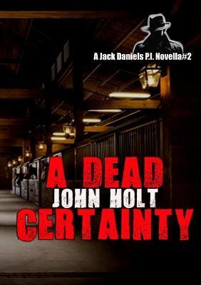 A Dead Certainty - John Holt - cover