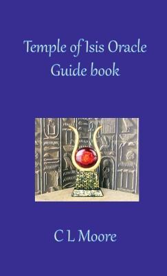 Temple of Isis Oracle Guide Book - C L Moore - cover