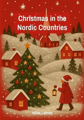 Christmas in the Nordic Countries - Hilda Lainen - cover
