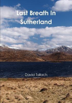 Last Breath in Sutherland - David Tallach - cover