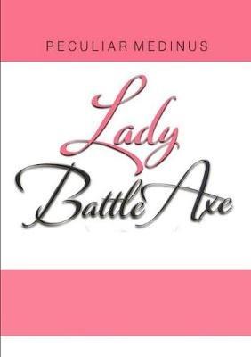 Lady Battle Axe - Peculiar Medinus - cover
