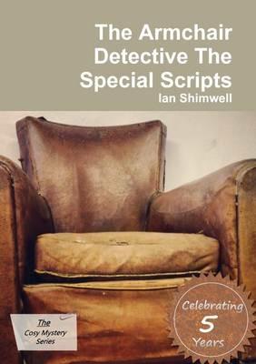 The Armchair Detective the Special Scripts - Ian Shimwell - cover