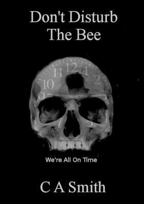 Don't Disturb The Bee - C a Smith - cover