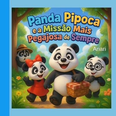 O Panda Pipoca e a Missão mais Pegajosa de Sempre - Anari M - cover
