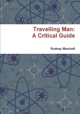 Travelling Man: A Critical Guide - Rodney Marshall - cover