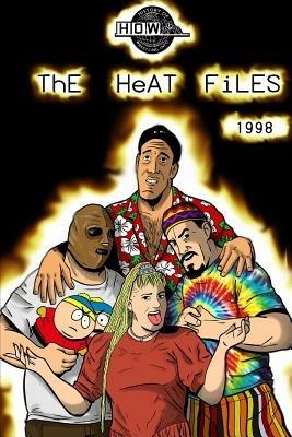 The Heat Files: 1998 - James Dixon,Arnold Furious,Lee Maughan - cover