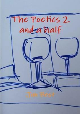 The Poetics 2 and a Half - Jim Best - cover