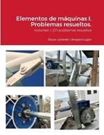 Elementos de Maquinas.: Volumen I: 271 problemas resueltos