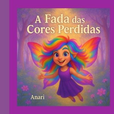 A Fada da Cores Perdidas - Anari M - cover