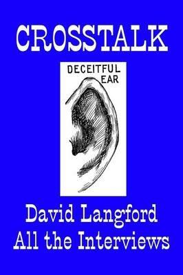 Crosstalk: Interviews Conducted by David Langford - David Langford - cover
