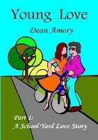 Young Love - Part 1: A School Yard Love Story - Dean Amory - cover