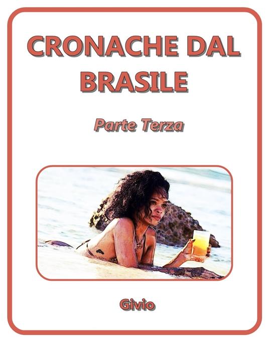 CRONACHE DAL BRASILE - Parte Terza - Givio - ebook