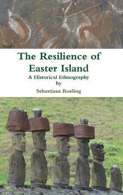 The Resilience of Easter Island - Sebastiaan Roeling - cover