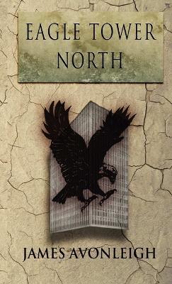 Eagle Tower North - James Avonleigh - cover