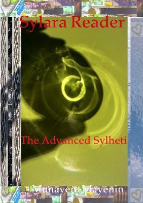 Sylara Reader The Advanced Sylheti - Munayem Mayenin - cover