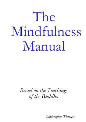 The Mindfulness Manual - Christopher Titmuss - cover