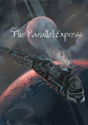 The Parallel Express - David Liam Hart,Various Authors - cover