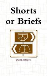 Shorts or Briefs (Paperback)