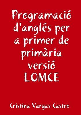 Programacio Angles Per a Primer De Primaria Versio Lomce - Cristina Vargas Castro - cover