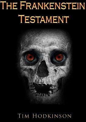 The Frankenstein Testament - Tim Hodkinson - cover