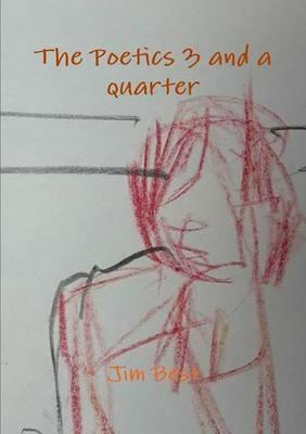 The Poetics 3 and a Quarter - Jim Best - cover