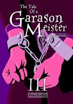 The Tale of a Garason Meister Part III