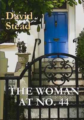 THE Woman at No. 44 - David Stead - cover