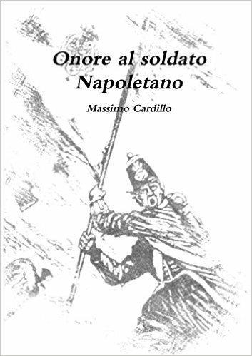 Onore al soldato Napoletano - Massimo Cardillo - ebook