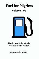 Fuel for Pilgrims (Volume Two) - Stephen John March - cover