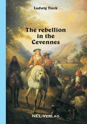 The rebellion in the Cevennes - Ludwig Tieck - cover