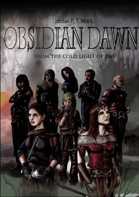 Obsidian Dawn: From the Cold Light of Day - Jordan P.T. Mock - cover